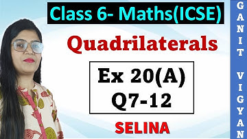 Quadrilaterals | ICSE class 6 mathematics | Chapter 20 | Exercise 20 (A) | Q 7-12 | Selina