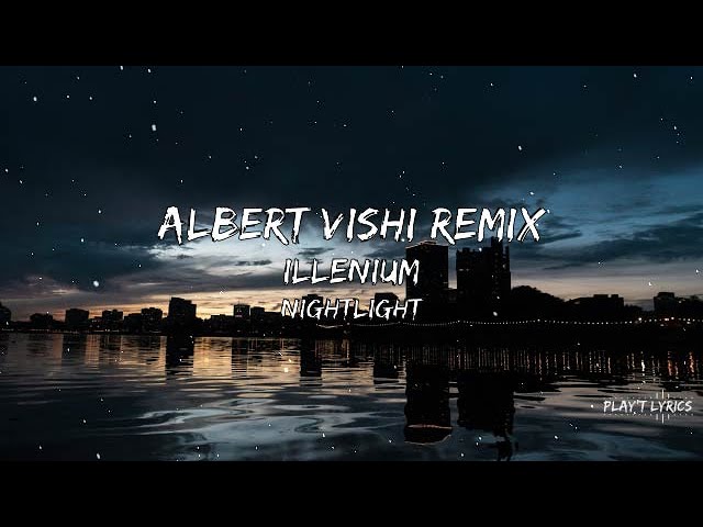 Alan Walker Style, Illenium - Nightlight (Albert Vishi Remix) (Lyrics) class=