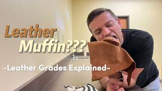 Leather Muffin! | Leather Grades Explained