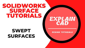 SOLIDWORKS SWEPT SURFACE TUTORIALS 2022 FOR BEGINNERS | SOLIDWORKS 2022 | EXPLAIN CAD |