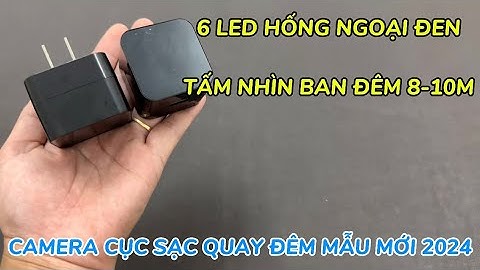 Camera ngụy trang cục sạc quay đêm tốt nhất hiện nay, camera giấu kín cục sạc wifi full4k quay 24/24