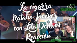 ESPAÑOLES REACCIONAN A NATALIA JIMÉNEZ CON LILA DOWNS| LA CIGARRA | GOLFERIOO