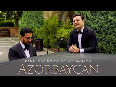 Ramil Qasımov x Abbas Bağırov  — Azərbaycan (Rəsmi Musiqi Videosu)