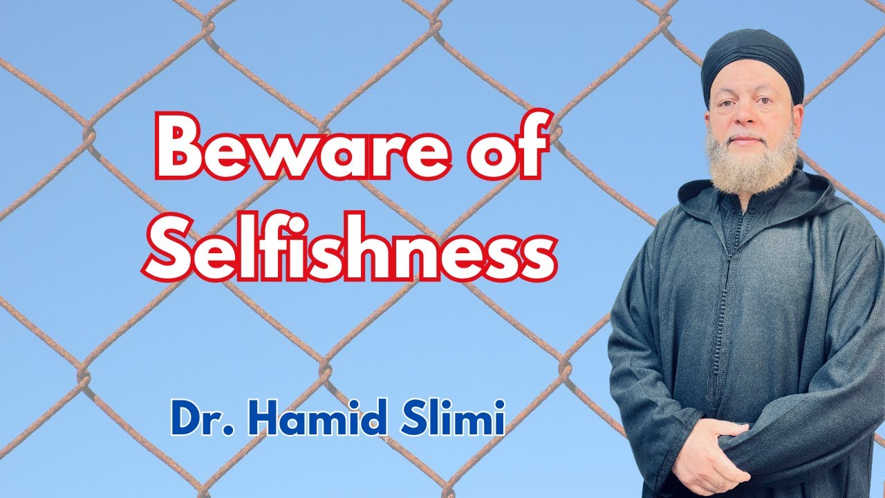 Jumu'ah Khutbah: Beware of Selfishness (Part 1)