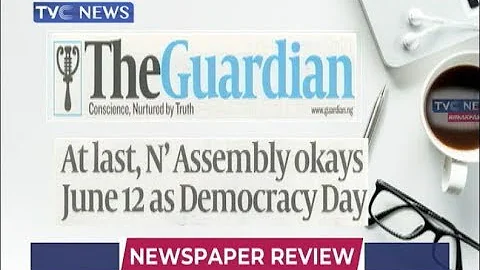 Senate Finally okays June 12 as democracy day and other newspaper headlines