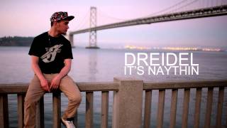 Dreidel - It's Naythin *Produced by Konix*