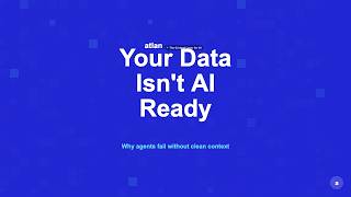 Why Your Data Isn't Ready for AI Agents—and How Atlan Fixes It