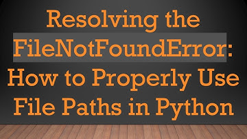 Resolving the FileNotFoundError: How to Properly Use File Paths in Python