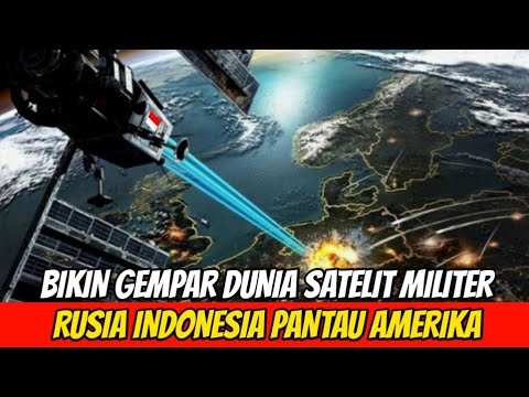 BIKIN GEMPAR DUNIA🔥SATELIT MILITER INDONESIA RUSIA DI ATAS AMERIKA....