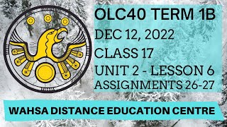 OLC4O Dec 12 2022 | Class 17 | Unit 2 | Lesson 6 | Assignments 26-27