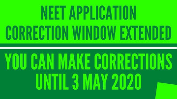 NEET Correction Window Extended Further [14 April 2020]
