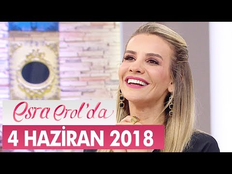 Esra Erol'da 4 Haziran 2018 Pazartesi – Tek Parça