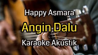 Angin Dalu - Happy Asmara | Karaoke Akustik | Z Karaoke