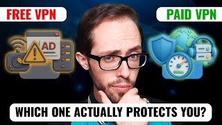 Free VPN vs Paid VPN - Which Works Better