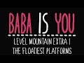 Baba is you  level mountain extra 1  the floatiest platforms  solution
