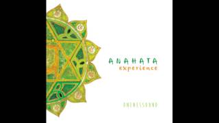Anahata Experience - Onenessound