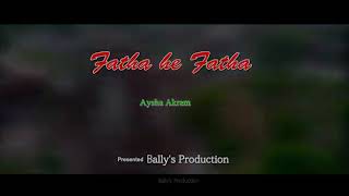 Fatha he Fatha ||Official new geet 2020|| Aysha akram||