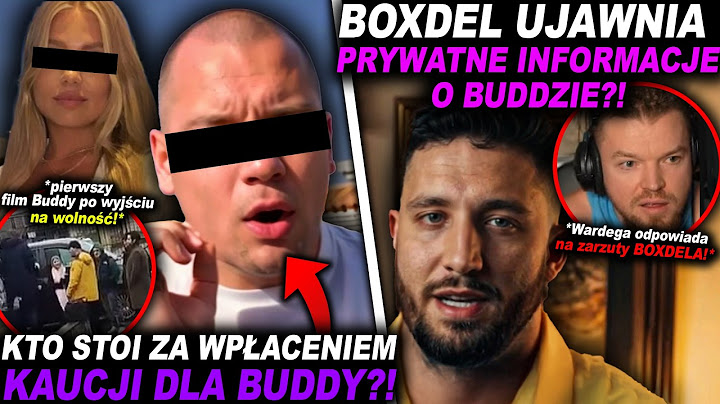 BUDDA „SPRZEDAŁ” SWOICH WSPÓLNIKÓW?! (BOXDEL, SYLWESTER WARDEGA, GRAŻYNKA, ARESZT)