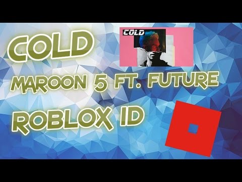 Cold Maroon 5 Ft Future Roblox Id Youtube - cold vold cold roblox song id