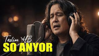 Download lagu SO ANYOR - TASLIM HB | Cover Lagu Manado