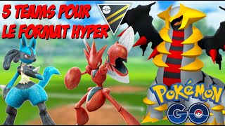 5 Teams Pour Le Format Hyper Top Pokemon Go Youtube