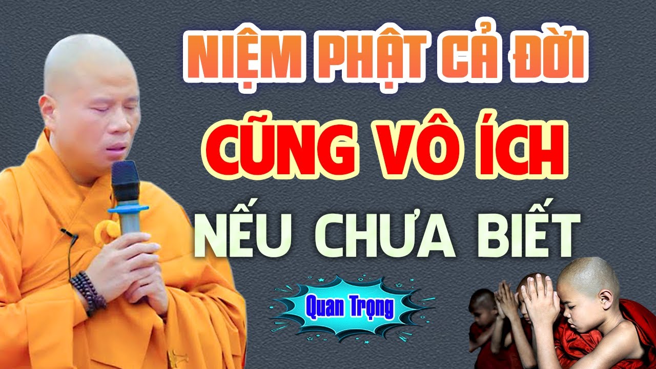 Niệm Phật Cả Đời Cũng Vô ích Nếu Không Biết Điều Này | Thầy Thích Giác Nhàn