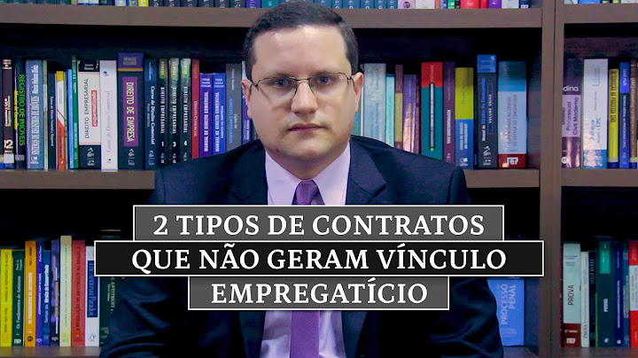 TIPOS DE CONTRATOS QUE NÃO GERAM VÍNCULO EMPREGATÍCIO
