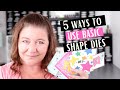 5 Ways to Use Basic Shape Dies