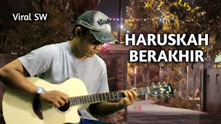 HARUSKAH BERAKHIR - Acoustic Guitar Cover