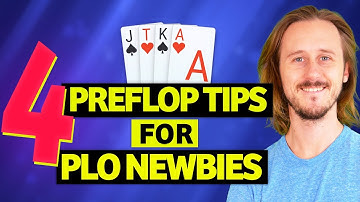 IMPORTANT PREFLOP TIPS for Pot Limit Omaha if you are a beginning player
