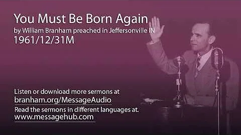 You Must Be Born Again (William Branham 61/12/31M)