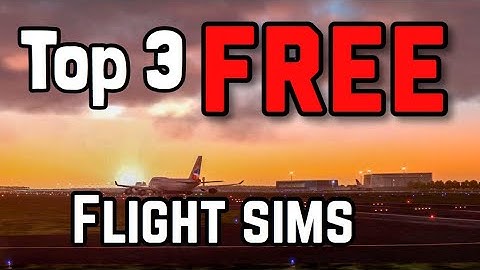 Top 3 Free Flight Simulators
