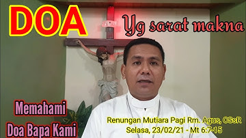 RENUNGAN HARIAN KATOLIK MUTIARA PAGI Rm. AGUS, CSsR: DOA SYARAT MAKNA. Selasa, 23/02/2021