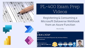 PL-400 Exam Prep: Registering & Consuming a Microsoft Dataverse Webhook from an Azure Function