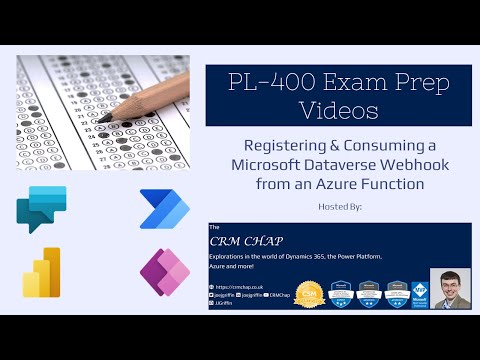 PL-400 Exam Prep: Registering & Consuming a Microsoft Dataverse Webhook from an Azure Function