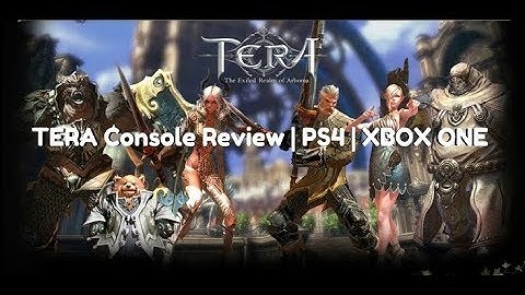 TERA Console Review | PS4 | XBOX One