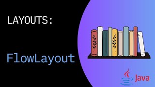 Layouts: FlowLayout en Java