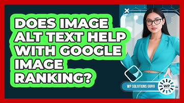 Does Image Alt Text Help With Google Image Ranking?