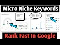 How To Find Micro Niche Keywords || Rank Fast In Google