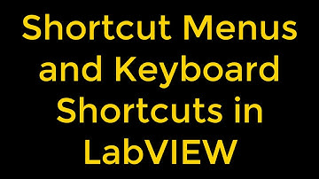 How to use and set Shortcut Menus and Keyboard Shortcuts in LabVIEW