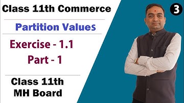 Partition Values Exercise 1.1 Class 11th Commerce Part 1