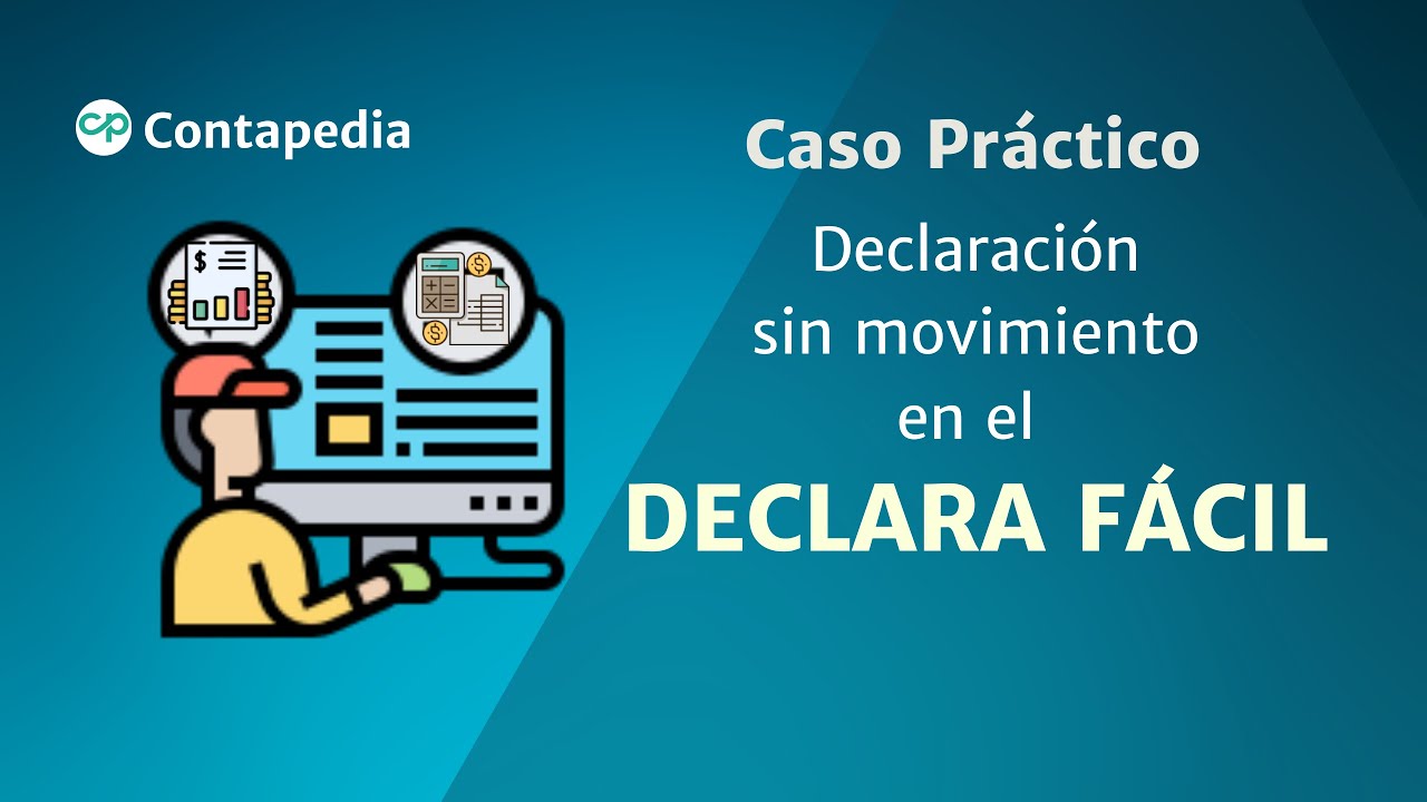 Caso Práctico: Declaración sin movimiento en el Declara Fácil - YouTube