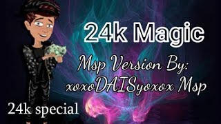 24k Magic ~ Msp Version (24K SPECIAL)