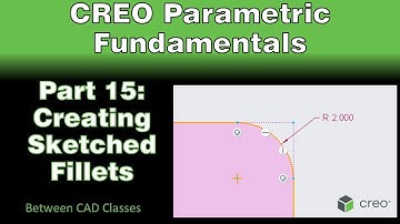 Creo Parametric Course - Part 15: Creating Sketched Fillets