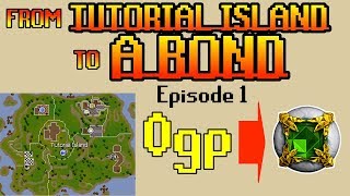 [OSRS] From Tutorial Island to a Bond | The Beginning | Episode 1