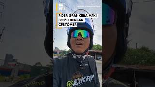 Boleh cakap b0d*h dekat rider Grab tu. Orang tu cari rezeki halal ikut peraturan. Tak menyabar betul