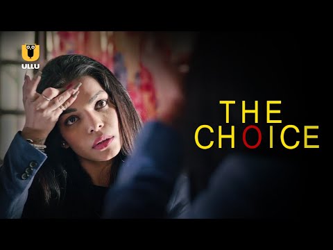 The Choice| ULLU | Watch Full Ullu  Episode