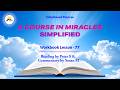 Lesson 77 - “I am entitled to miracles.”