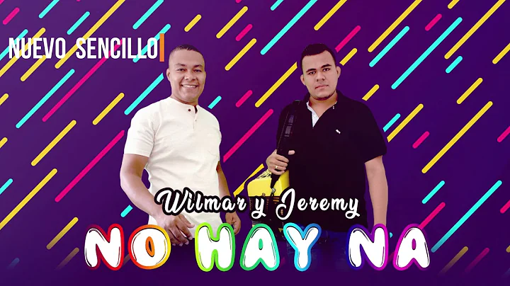No hay na - Wilmar y Jeremy