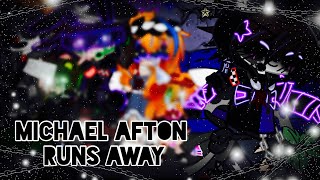 Michael Afton Runs Away! / FNAF